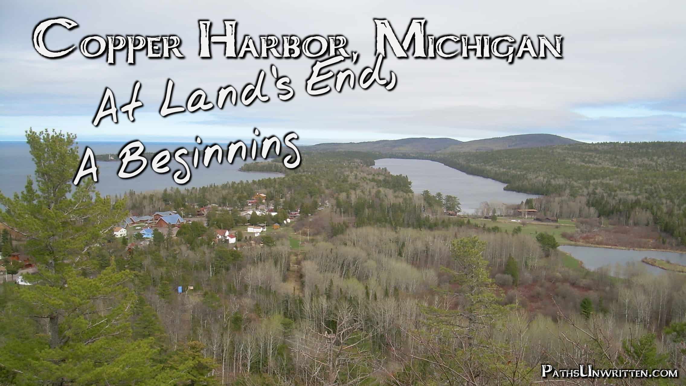 At Land’s End, A Beginning:  Copper Harbor