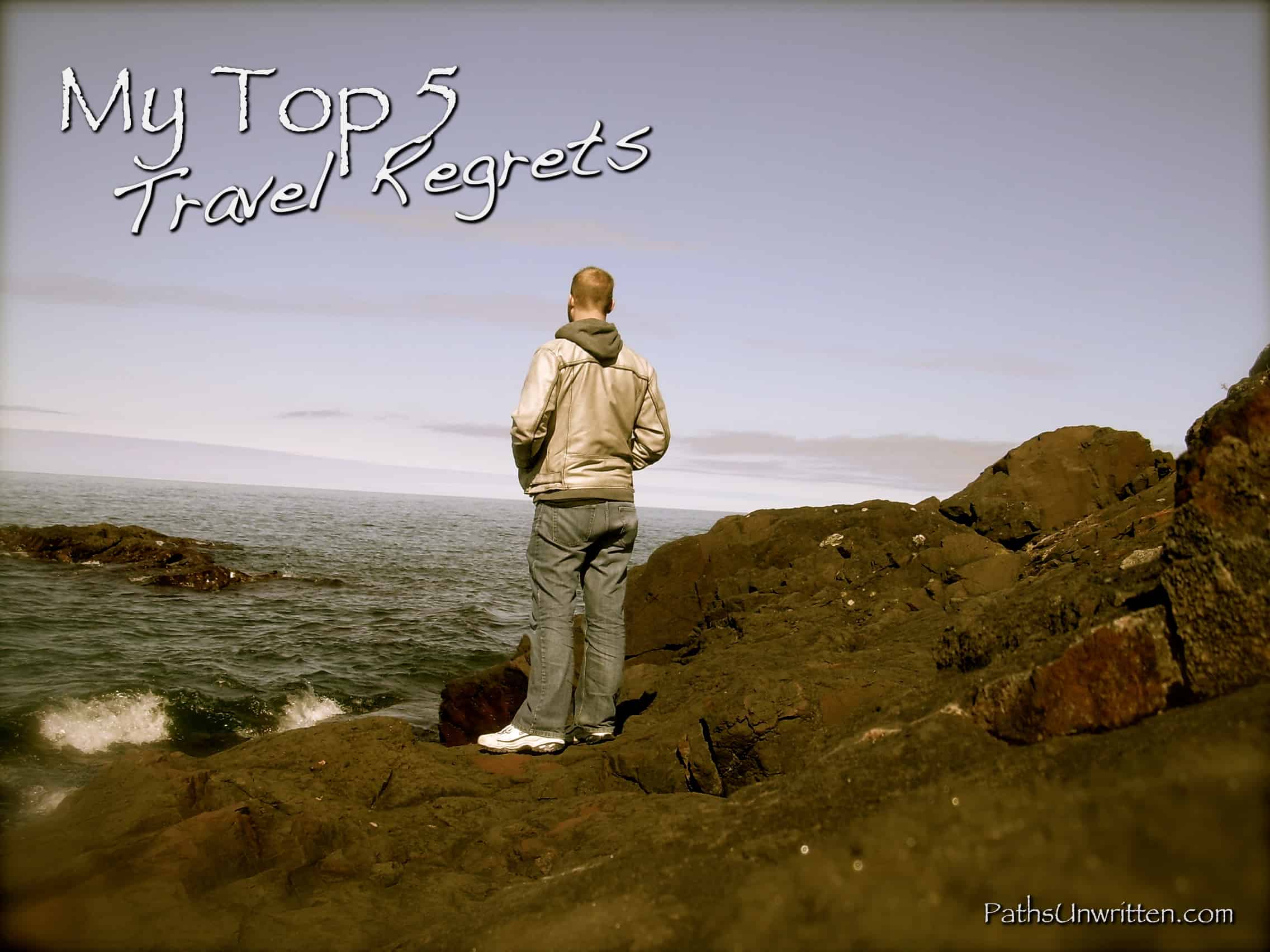 My Top 5 Travel Regrets