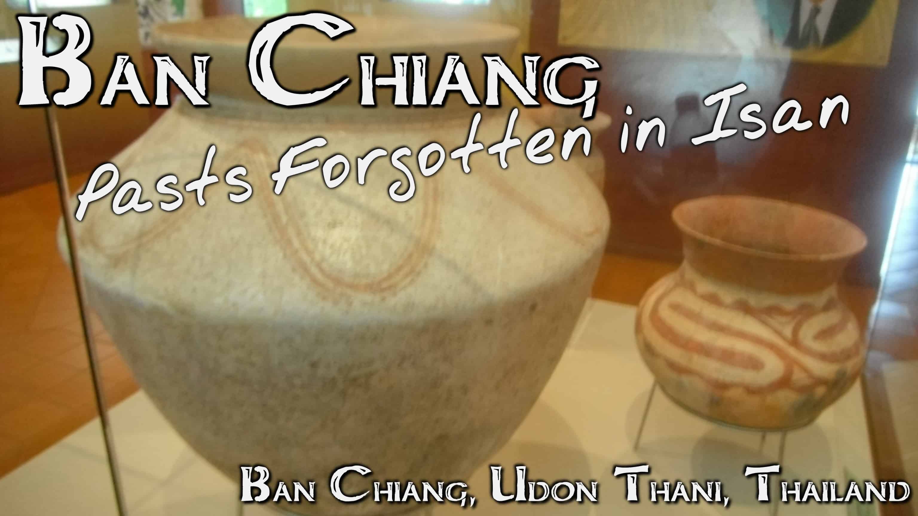 Ban Chiang: Isaan’s Forgotten Past