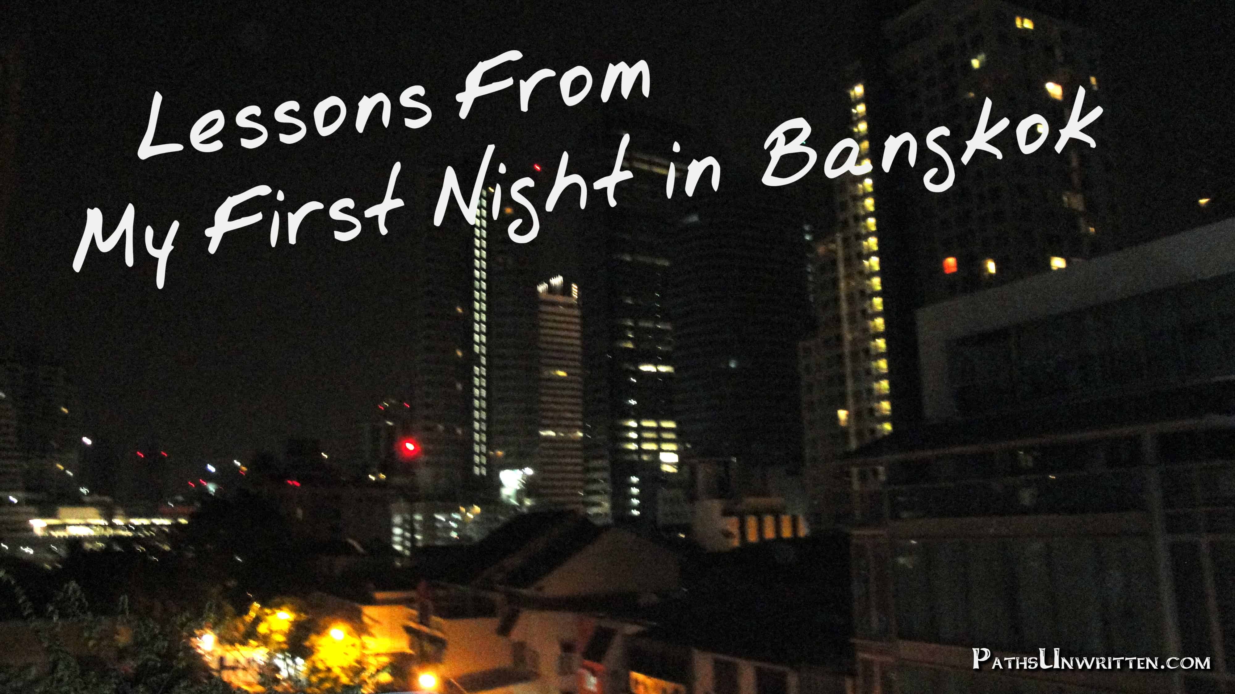Lessons From My First Night in Bangkok.