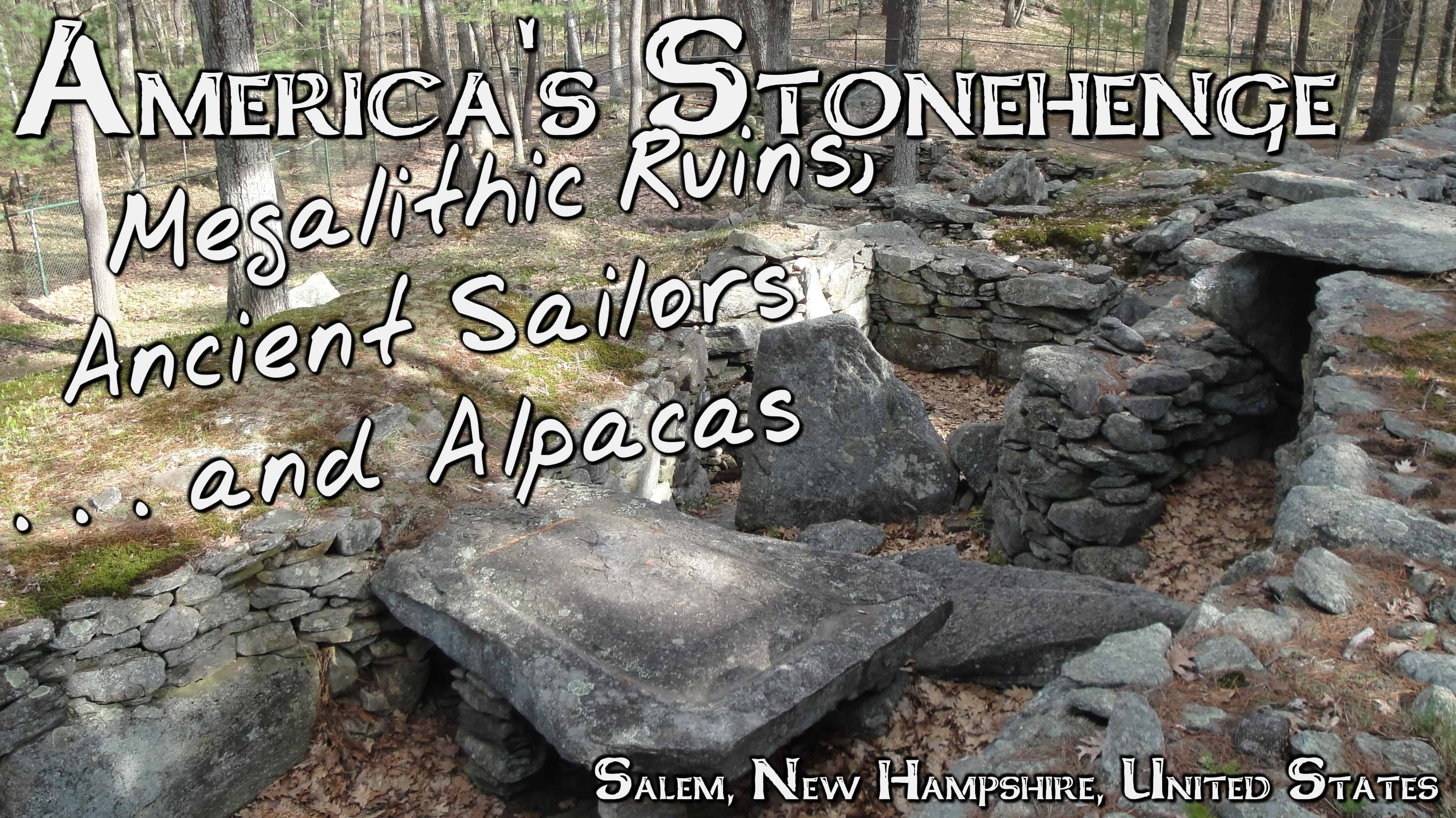 America’s Stonehenge: Megalithic Ruins, Ancient Sailors . . . and Alpacas