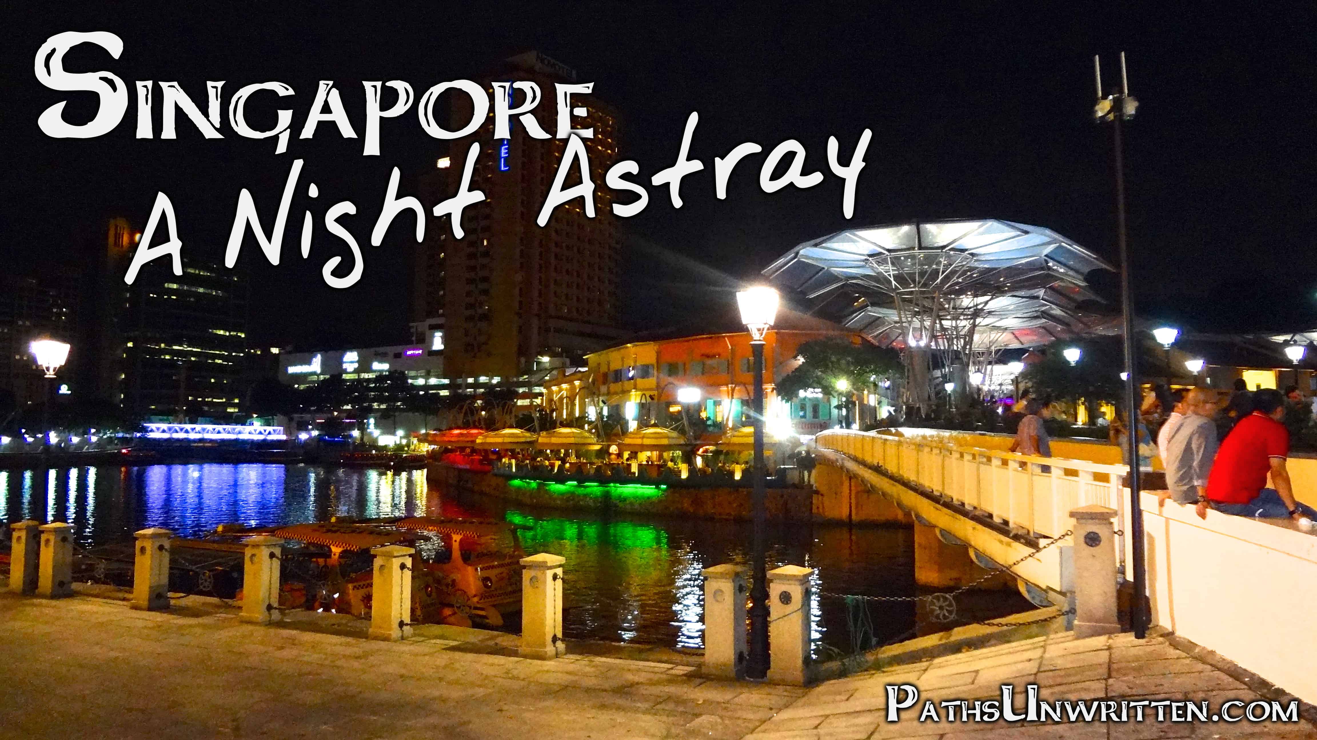 Singapore:  A Night Astray
