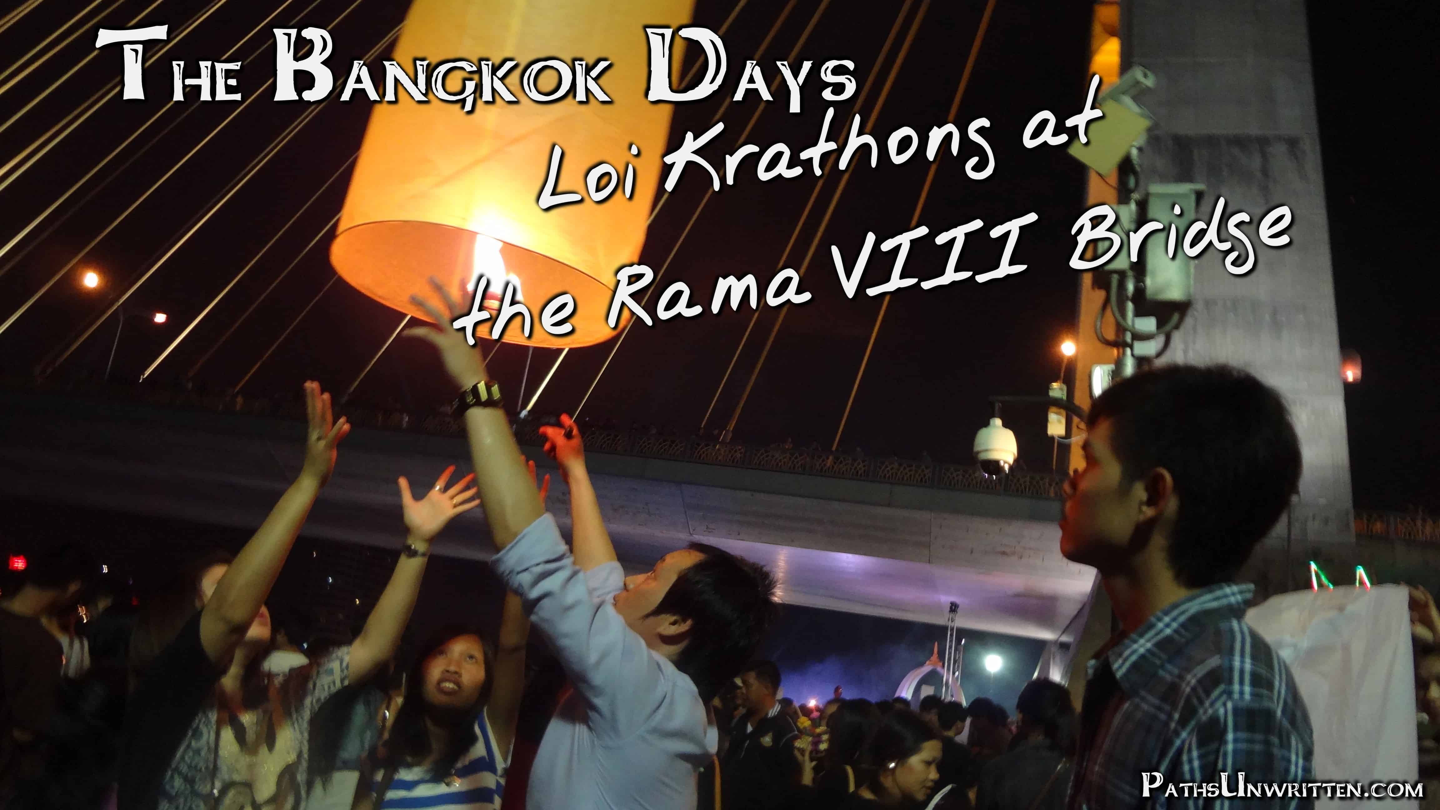 The Bangkok Days:  Loi Krathong at the Rama VIII Bridge