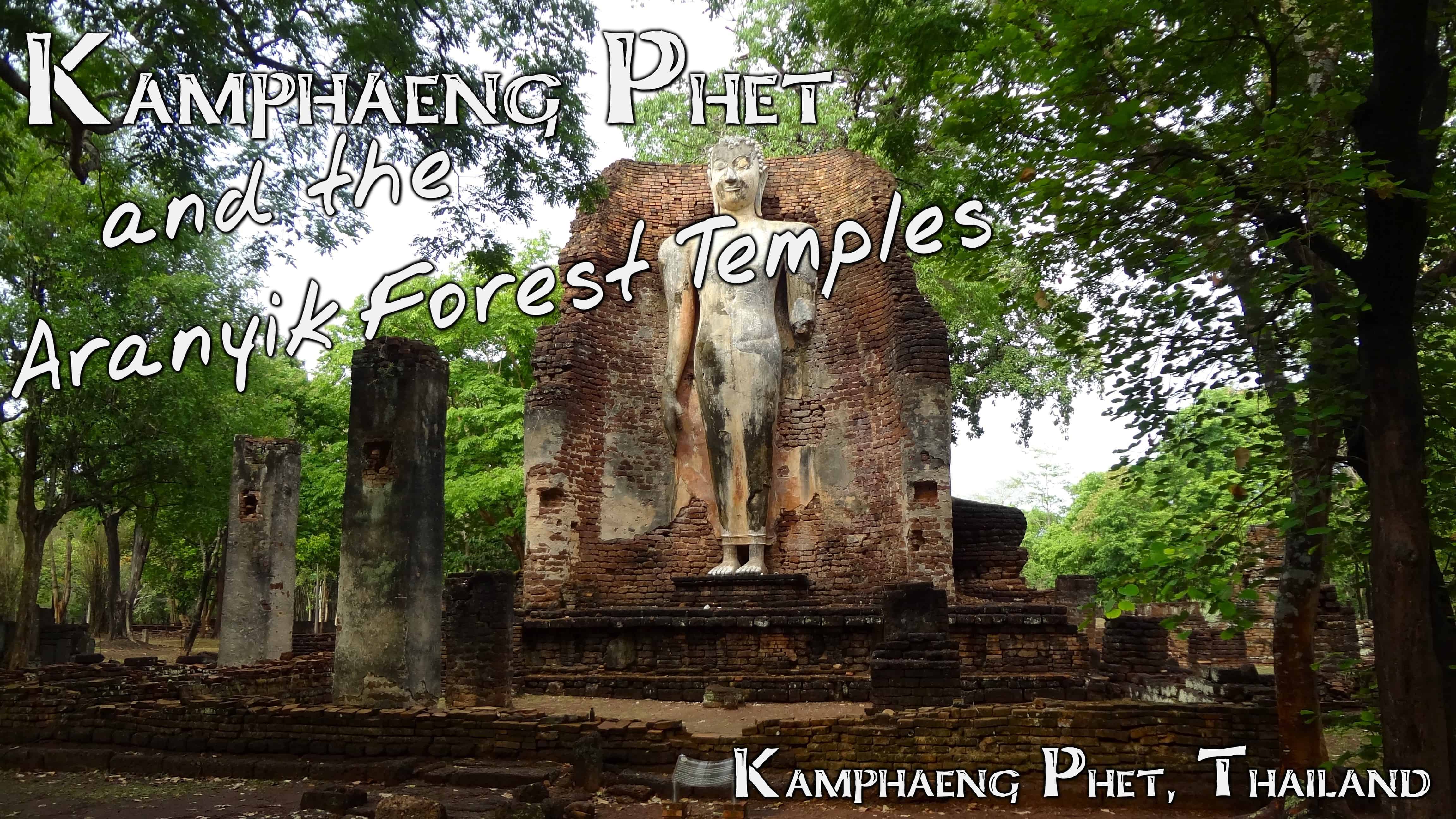 Kamphaeng Phet and the Aranyik Forest Temples