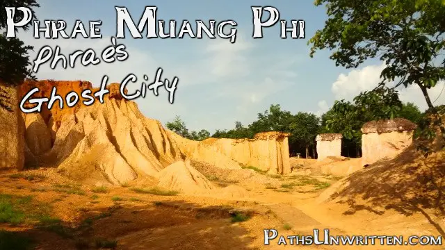 Phrae Muang Phi:  Phrae’s Ghost City
