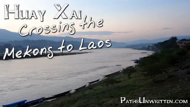 Huay Xai:  Crossing the Mekong