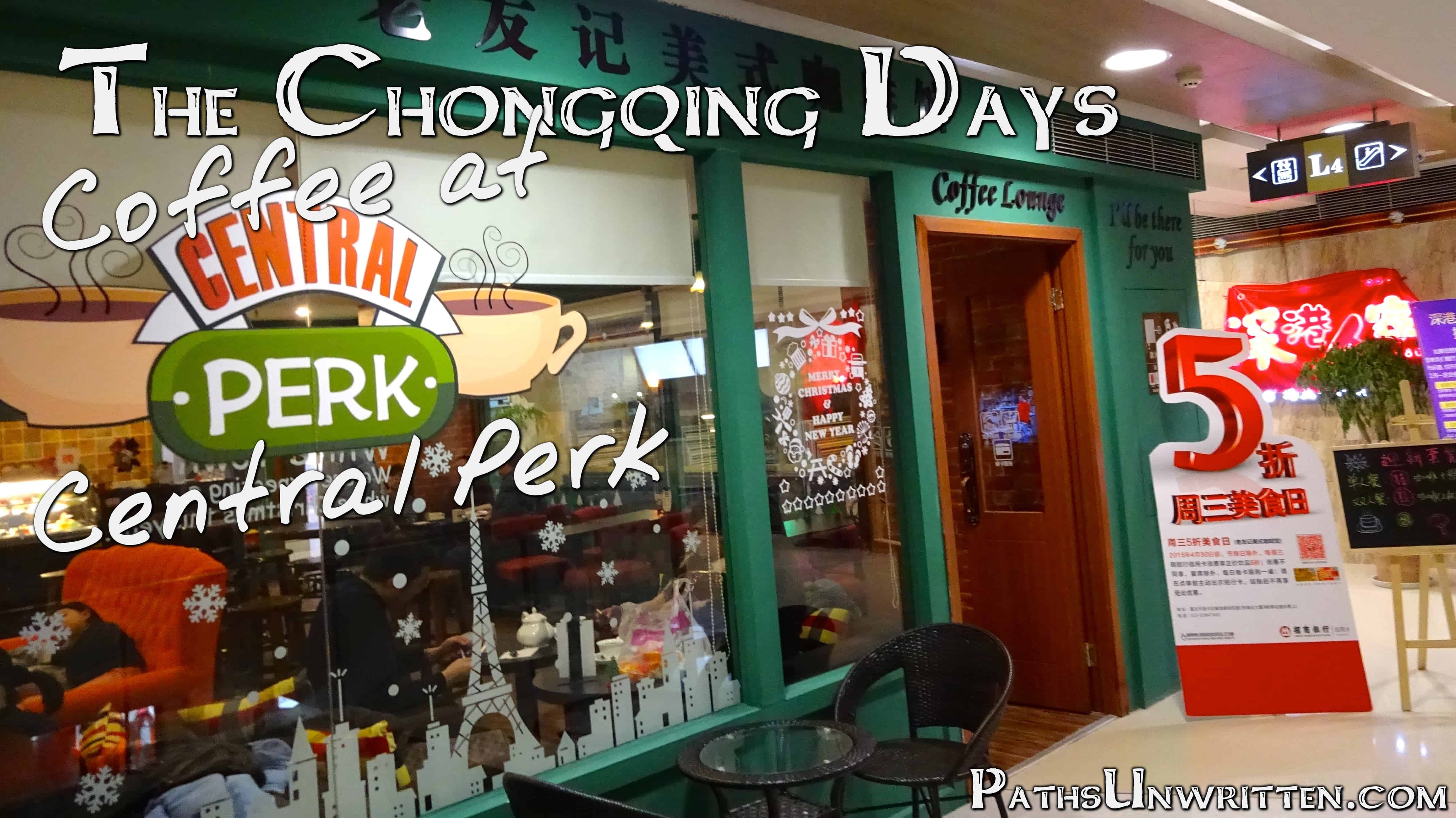 The Chongqing Days:  Coffee at Central Perk
