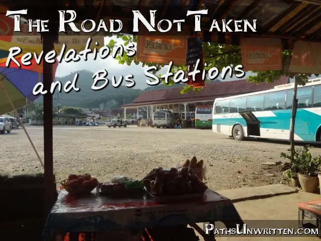 The Road Not Taken:  Revelations and Bus Stations