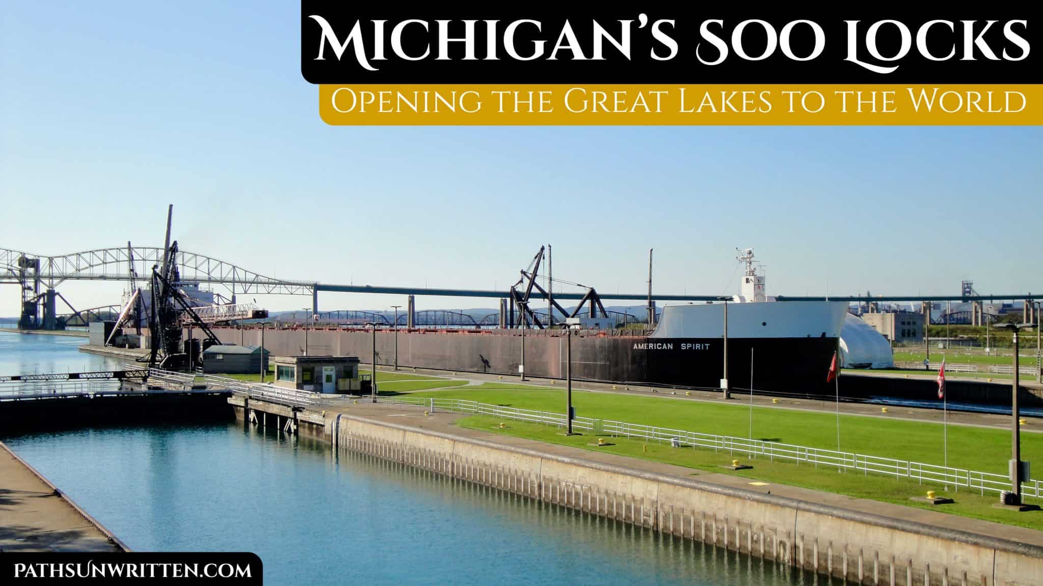 Michigan's Soo Locks World's Busiest Lock System Paths Unwritten